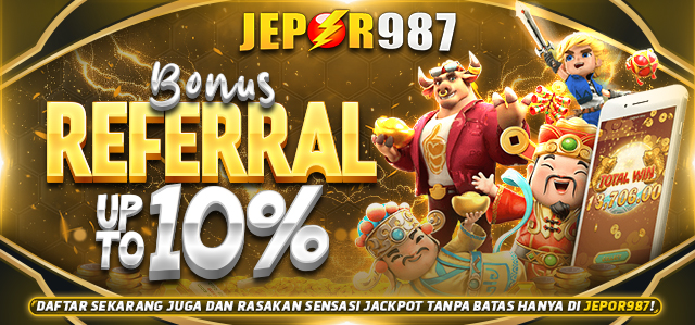 BONUS REFERRAL 10% JEPOR987