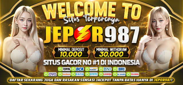 WELLCOME TO SITUS TERPERCAYA JEPOR987